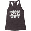 mon day Racerback Tank