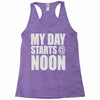 my day starts at noon Racerback Tank