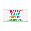 happy last day of school License Plate