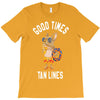 good times tan lines T-Shirt