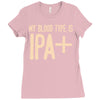 my blood type is ipa+ Ladies Fitted T-Shirt
