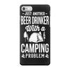 beer drinker camping!! iPhone 7 Case