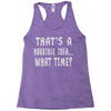 thats horrible idea what time Racerback Tank