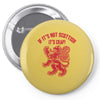 if it's not scottish it's crap Pin-back button