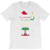 i'm not short i'm just a tall elf T-Shirt