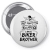 You Cant Scare Me I am Biker Brother Pin-back button