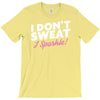 i don't sweat i sparkle T-Shirt