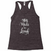 YOU MAKE ME Racerback Tank