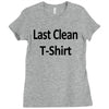 last clean t shirt funny humor college vintage Ladies Fitted T-Shirt