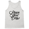 have a nice day Tank Top