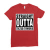 straight outta tilted towers Ladies Fitted T-Shirt