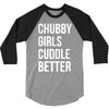 chubby girls cuddle better funny 3/4 Sleeve Shirt