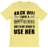 Back Off Crazy Momma Afraid To Use Her T-Shirt