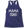 mama tired Racerback Tank