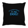 my favourite person is my dog Throw Pillow