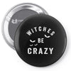 witches be crazy Pin-back button