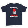 HOWZAT I BAT FOR THE WORLD SERIES Youth Tee