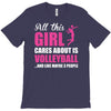 all this girl care about is volleyball T-Shirt