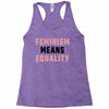 Feminism Means Equality Racerback Tank