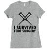 I Survived Foot Surgery Ladies Fitted T-Shirt