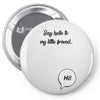 Say Hello to My Little Friend Pin-back button