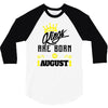 Kings Are Born In August 3/4 Sleeve Shirt