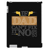 If Dad Can't Fix It No One Can iPad 3 and 4 Case
