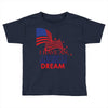 I Have an American Dream Toddler T-shirt