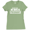be nice to me my wife is pregnant funny Ladies Fitted T-Shirt