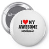 i love my awesome mechanic Pin-back button