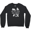 we can't have nice things Crewneck Sweatshirt