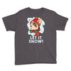 let it snow Youth Tee
