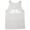 not my prob llama Tank Top