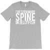 i've seen more spine in jellyfish T-Shirt