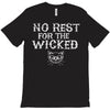 no rest for the wicked T-Shirt