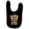 All Men Are Created Equal But Only The Best Are Born In April Baby Bibs