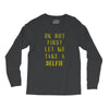 okay but first let me take a selfie Long Sleeve Shirts