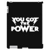 you got the power 2 iPad 3 and 4 Case
