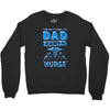 proud dad nurse Crewneck Sweatshirt