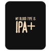 my blood type is ipa+ Mousepad