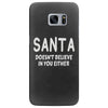 santa doesn't believe in you either Samsung Galaxy S7 Edge