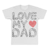 love my dad All Over Men's T-shirt