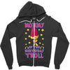 birthday troll mommy Zipper Hoodie