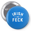 irish as feck ireland Pin-back button