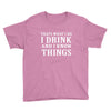 i drink i know Youth Tee