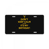 keep calm cause it s my birthday License Plate