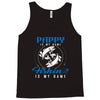 Pappy is my Name Fishing Is My Game Tank Top