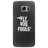 Fly You Fools Samsung Galaxy S7 Edge