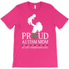 proud Autism  mom T-Shirt