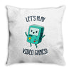 let's play video games Throw Pillow